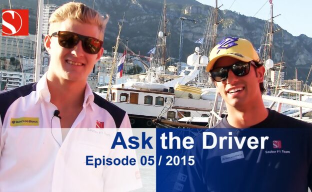 #AskTheDriver - Monaco - Episode 05/2015 - Sauber F1 Team