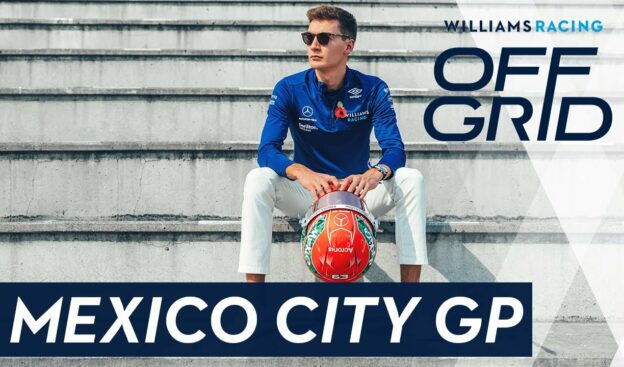 Williams: Off Grid | Mexico City GP | Williams Racing